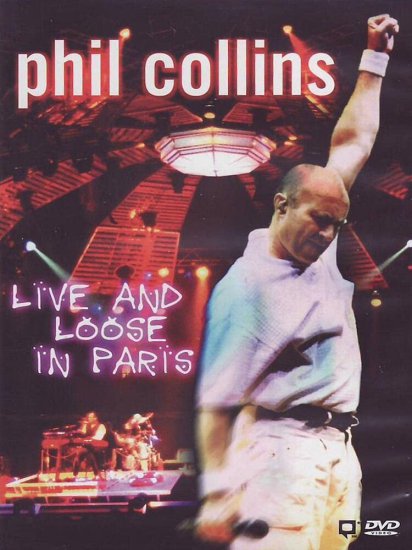 Phil Collins - Live and Loose in Paris - zum Schließen ins Bild klicken